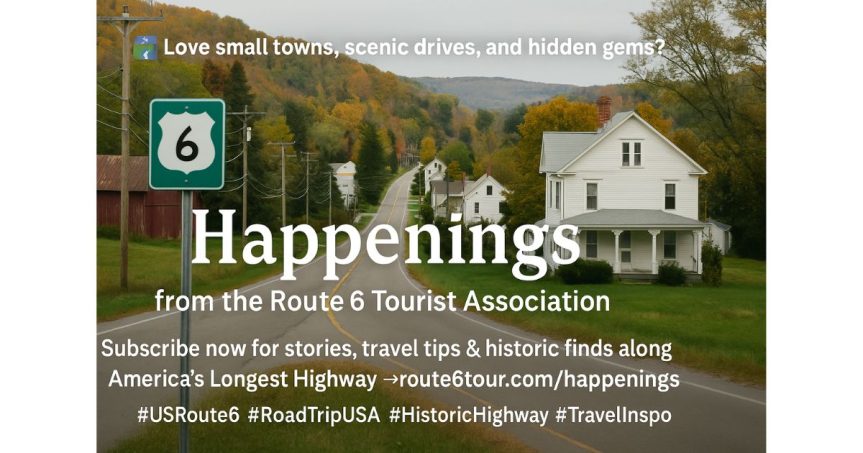 ️ Don’t miss Happenings from the Route 6 Tourist Association!