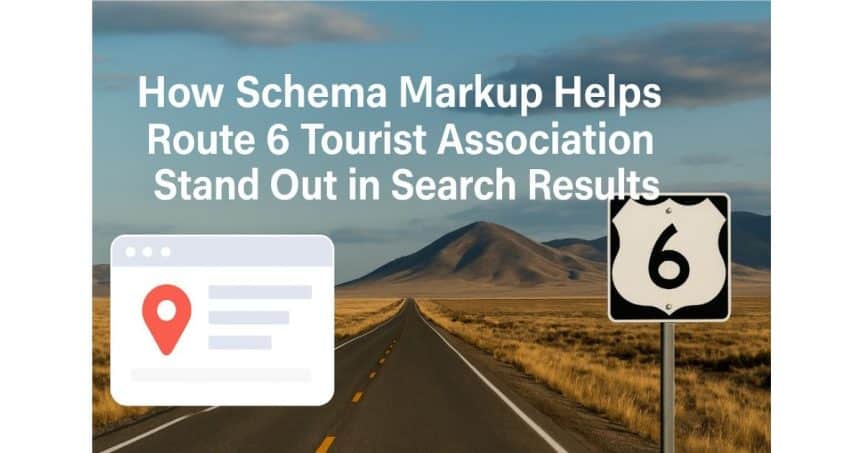 How Schema Markup Helps Route 6 Tourist Association Stand Out in Search Results