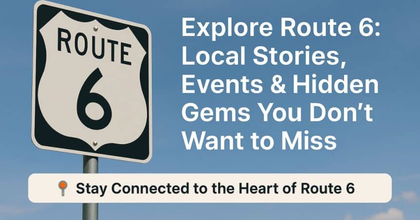 Explore US Route 6