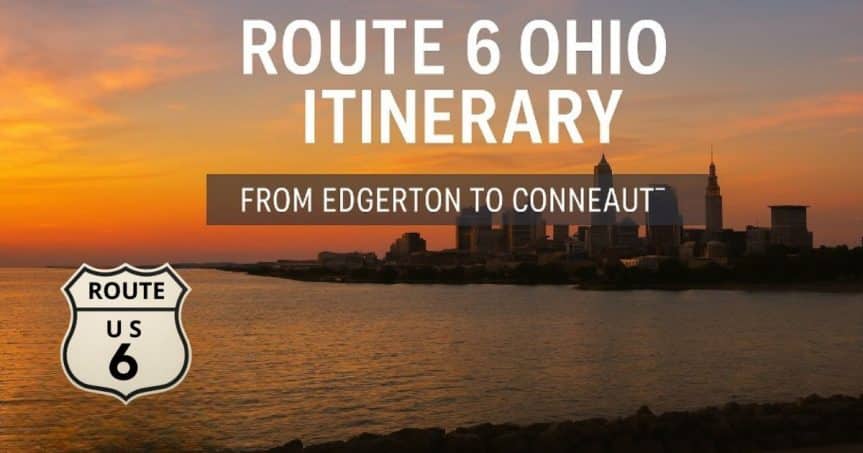 Route 6 Ohio Itinerary: Edgerton to Conneaut