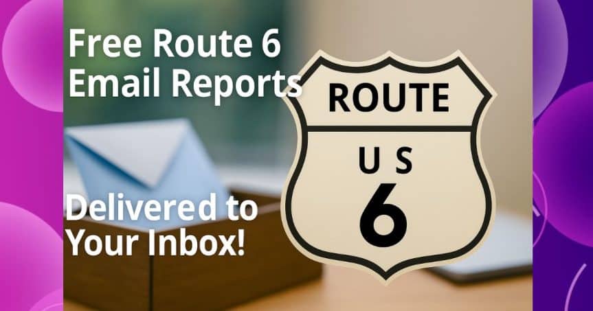 Stay Updated with Free Historic Route 6 Email Reports