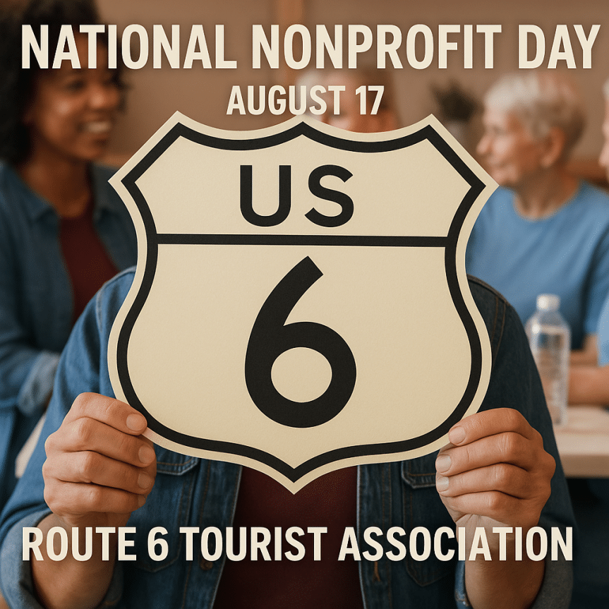 Volunteers with US Route 6 shield celebrating National Nonprofit Day and the Route 6 Tourist Association.