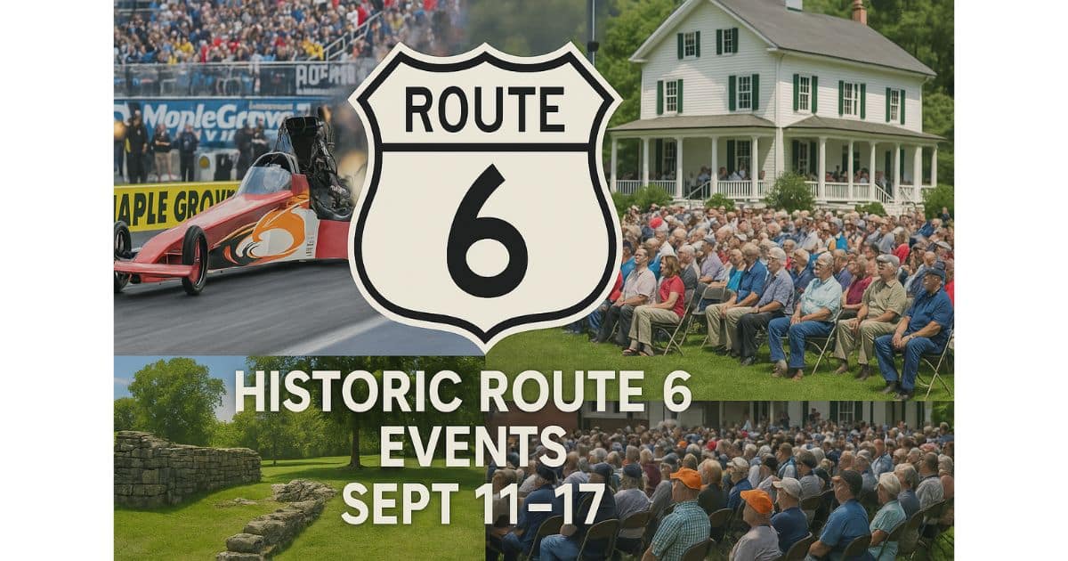Historic Route 6 Events – September 11–17, 2025