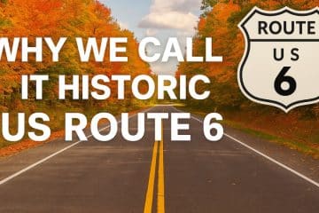 Why we call it Historic US Route 6